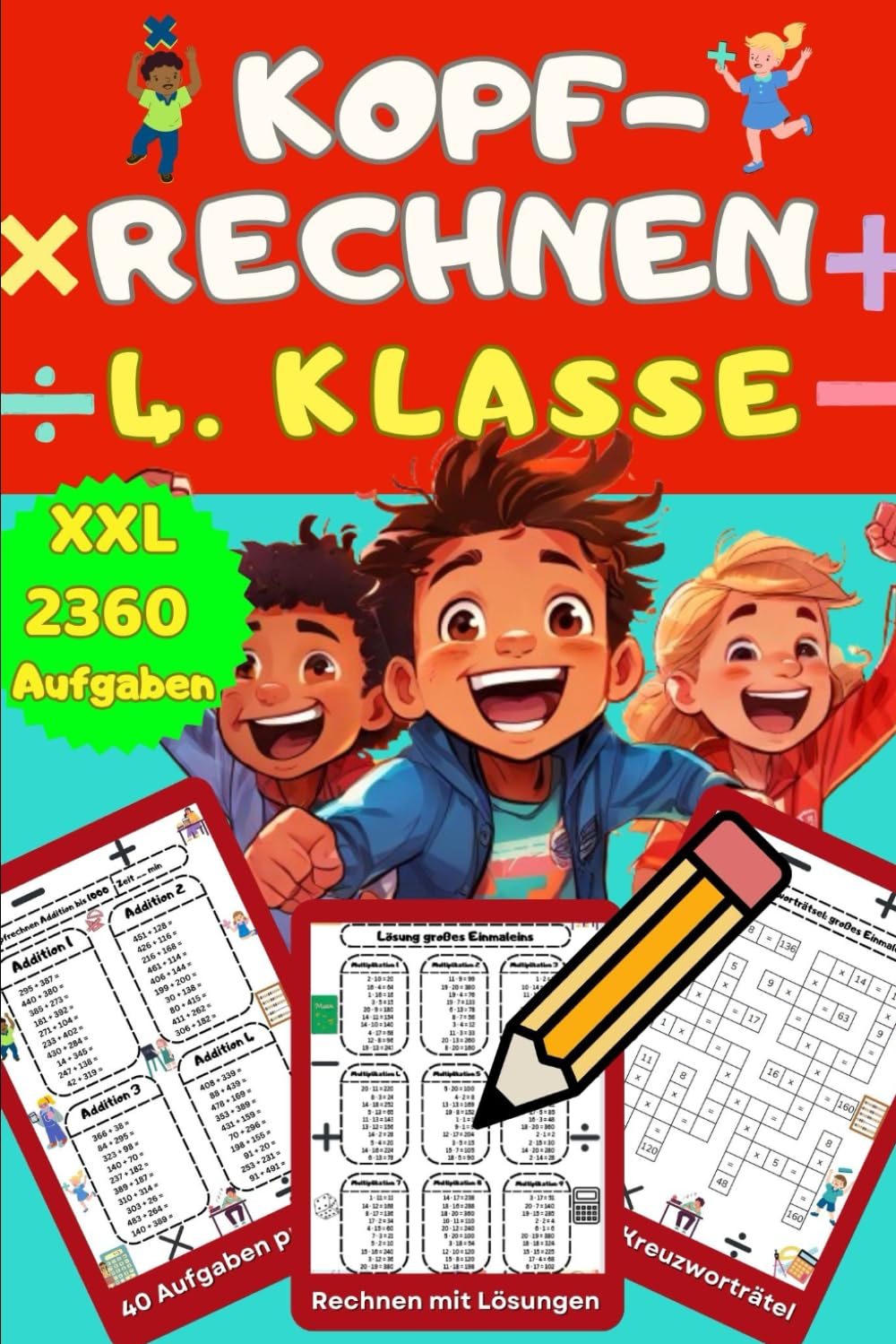 Kopfrechnen 4. Klasse XXL – 2360 Mathe Aufgaben zum Kopfrechnen üben - Spielend schnelles Rechnen lernen - Plus und Minus bis 1000/10000 – Trainer für ... Lernheft + Tricks zur Vorbereitung Gymnasium book