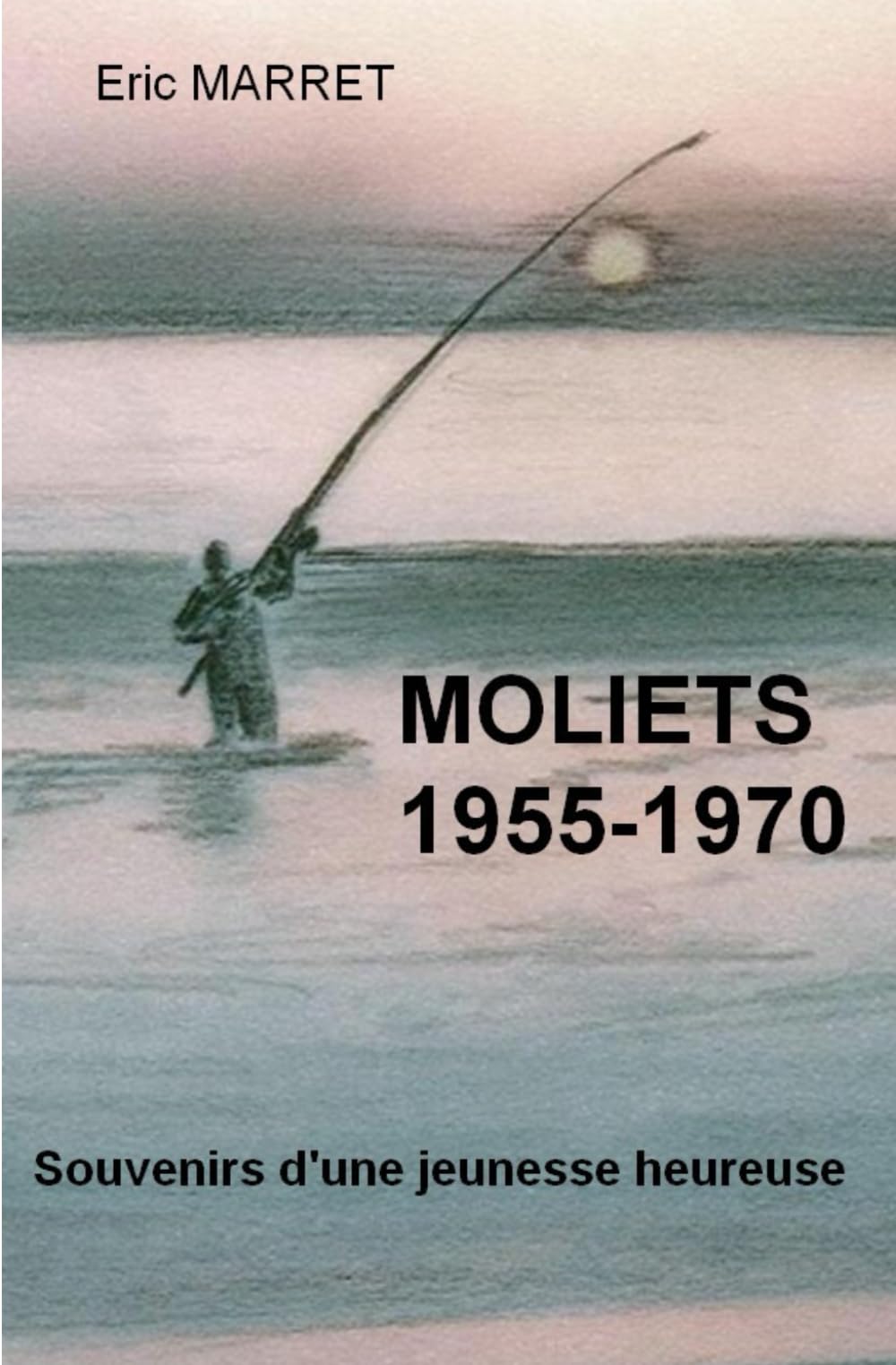 MOLIETS 1955-1970: Souvenirs d'une jeunesse heureuse book