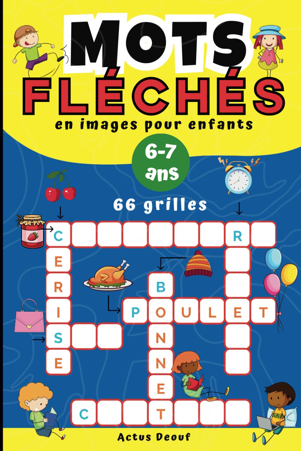 Mots Fléchés en images pour enfants: Mots croisés à Découvrir par l'Image : 66 Jeux Captivants pour Enfants de 6 à 7 ans. book