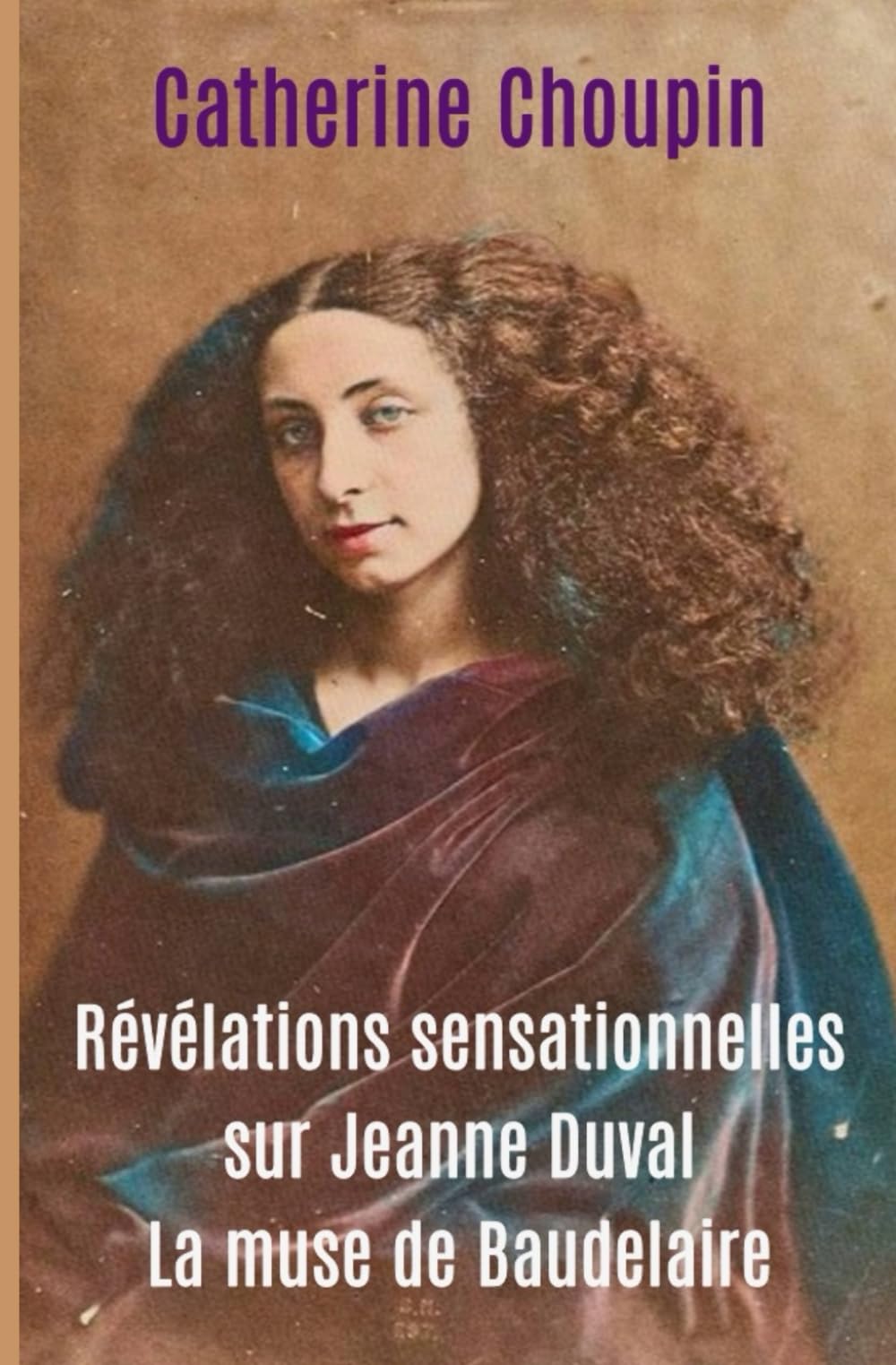 Révélations sensationnelles sur Jeanne Duval: La muse de Baudelaire book