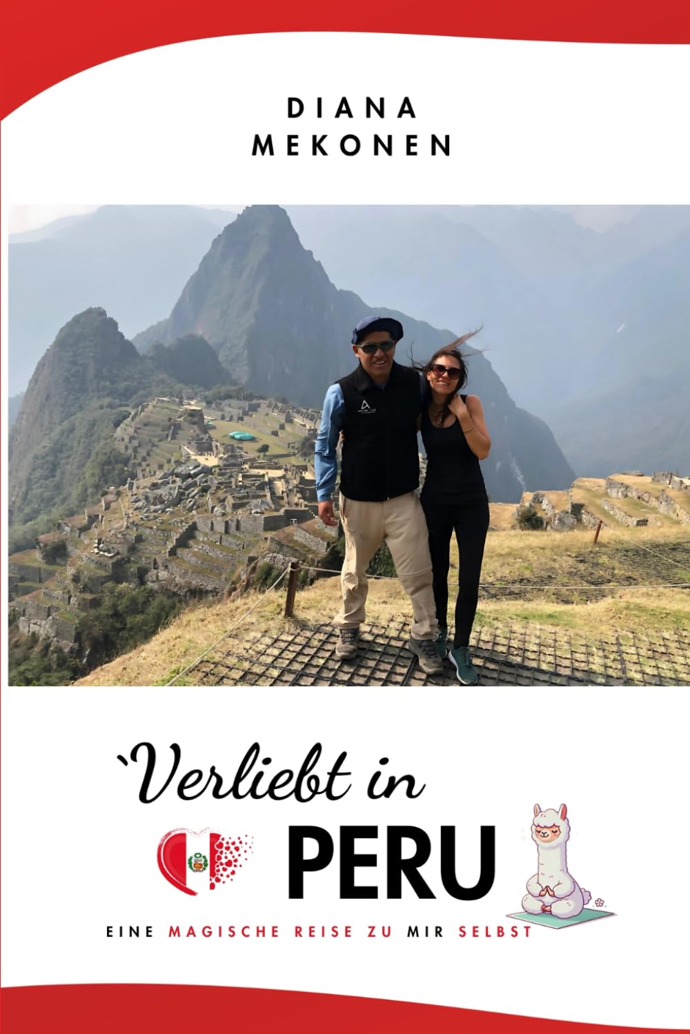 Verliebt in Peru: Eine magische Reise zu mir selbst Art & Literature