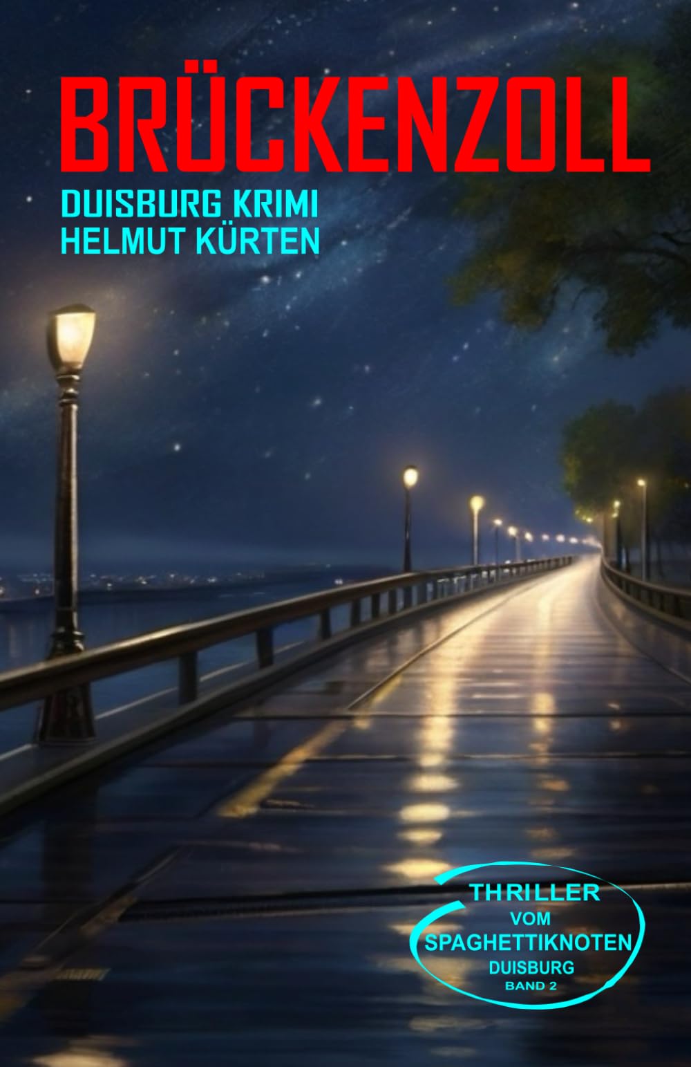 Brückenzoll (Zahltag für Kopflose): Duisburg Krimi (Thriller vom Spaghettiknoten Duisburg, Band 2) Contemporary literature Books