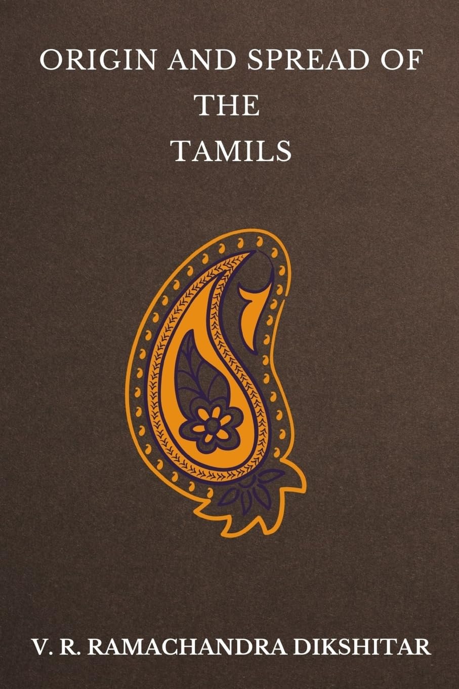 Origin and Spread of the Tamils book