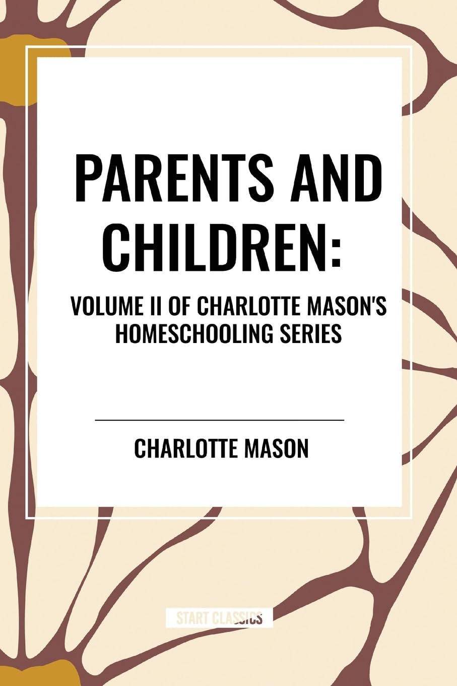 Parents and Children, of Charlotte Mason's Homeschooling Series Education & Training