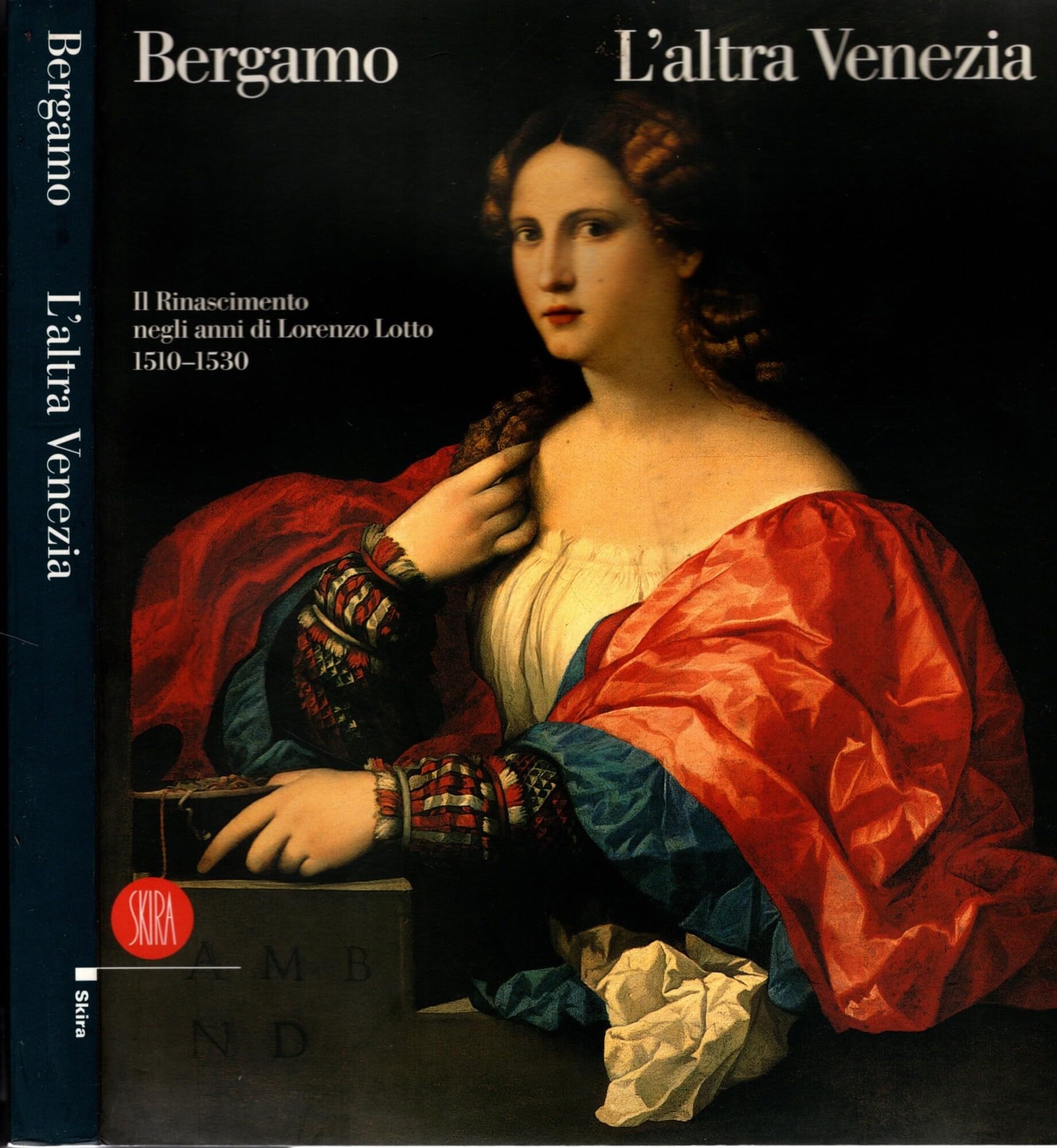 BERGAMO. L’ALTRA VENEZIA. Il Rinascimento negli anni di Lorenzo Lotto 1510-1530. book