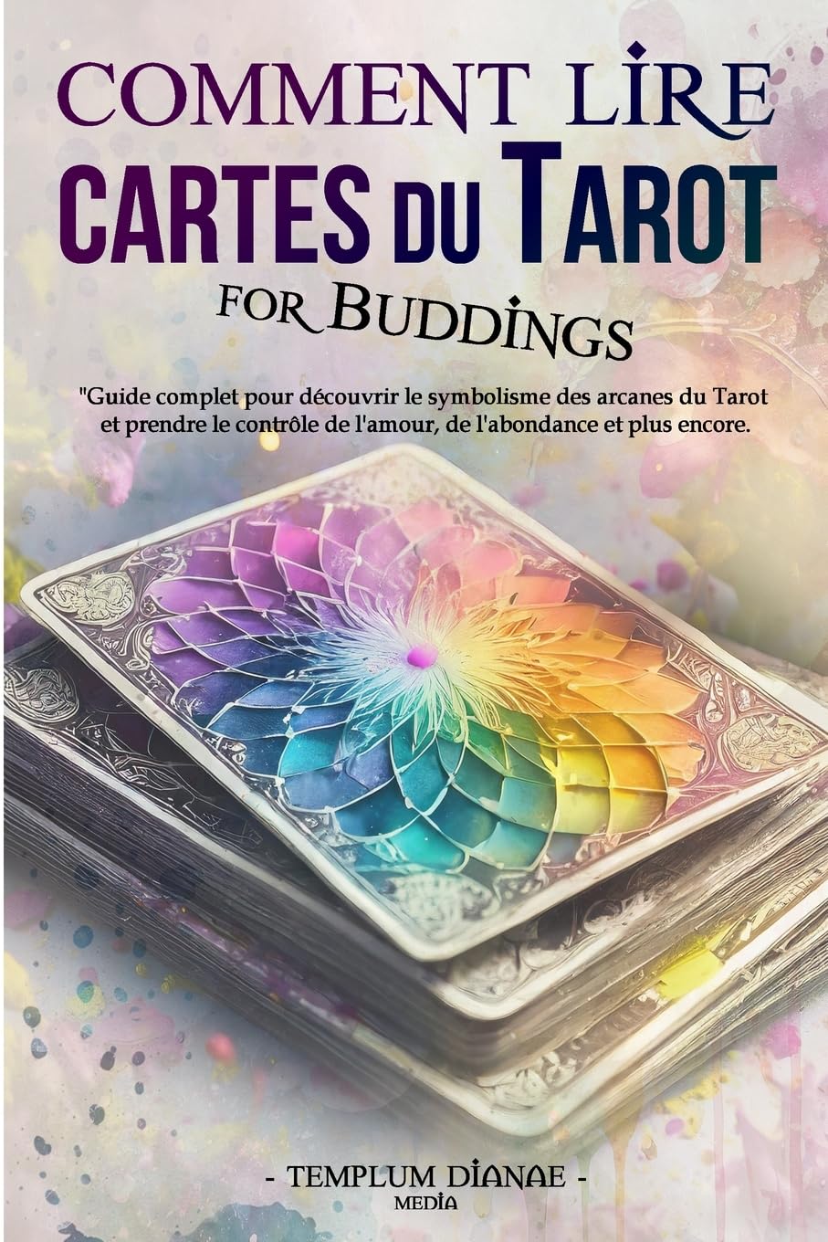 Comment Lire Cartes du Tarot: Guide complet pour découvrir le symbolisme des arcanes du Tarot book