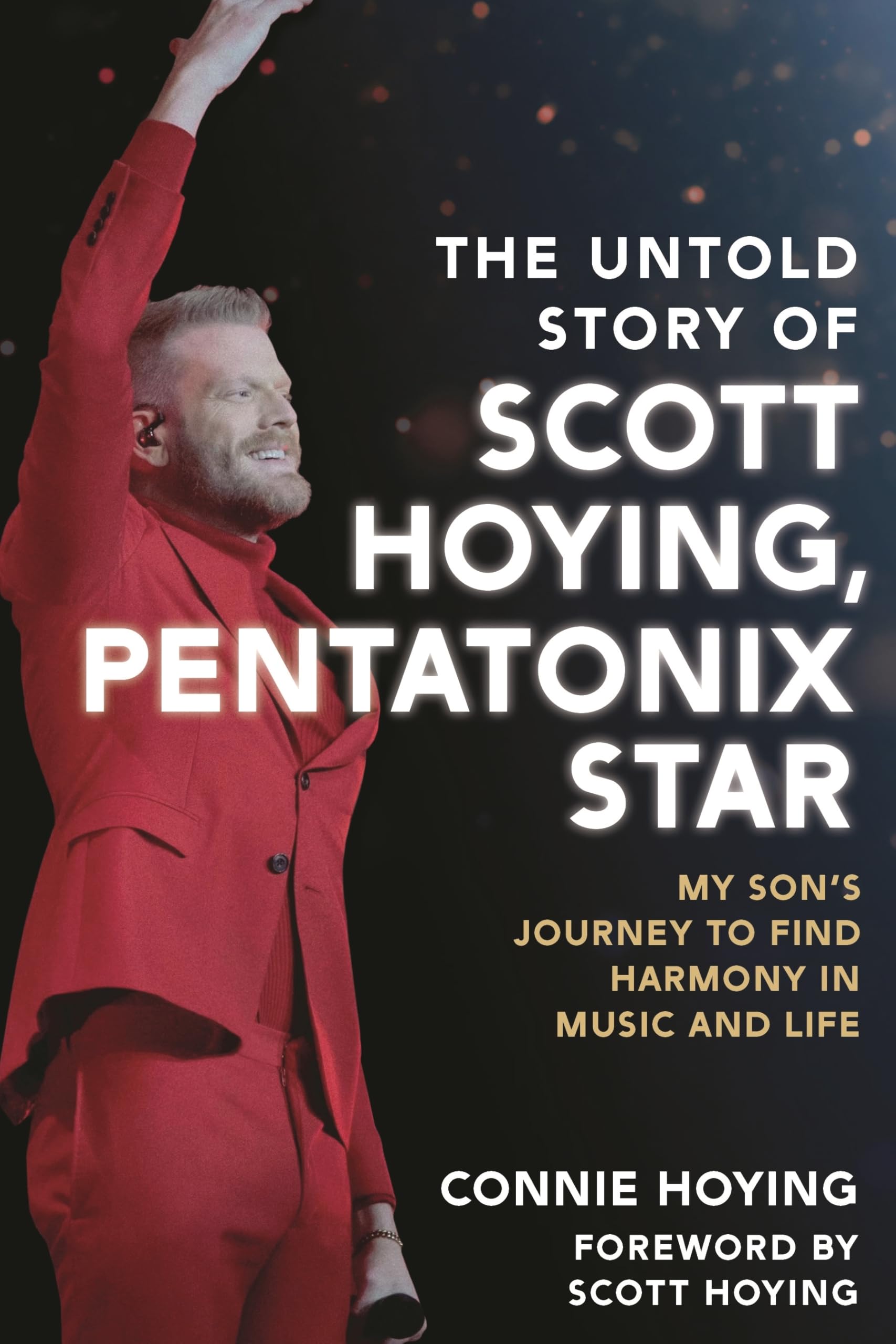 The Untold Story of Scott Hoying, Pentatonix Star: My Son's Journey to Find Harmony in Music and Life Books