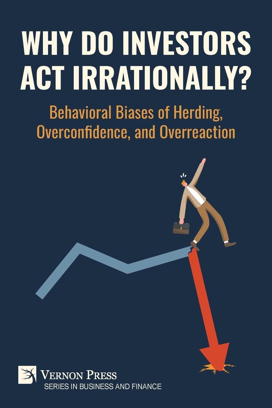 Why Do Investors Act Irrationally? Behavioral Biases of Herding, Overconfidence, and Overreaction Business, Finance & Career