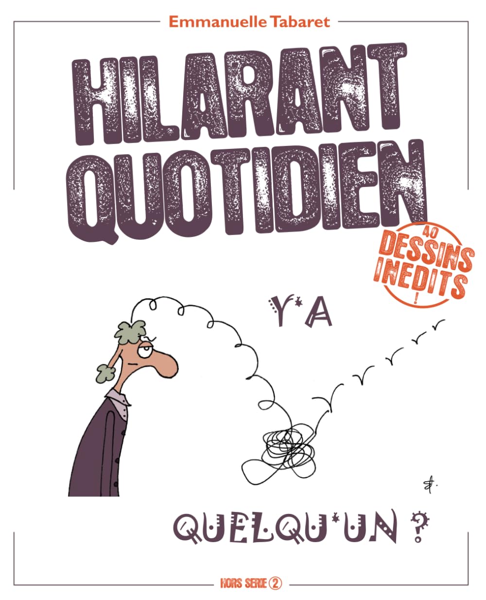 Hilarant quotidien – Hors série 2: Y'a quelqu'un ? book