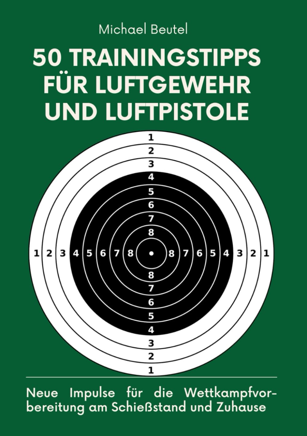 50 Trainingstipps für Luftgewehr und Luftpistole: Neue Impulse für die Wettkampfvorbereitung am Schießstand und Zuhause (Alles für Sportschützen und Jäger, Band 2) Leisure & Fun