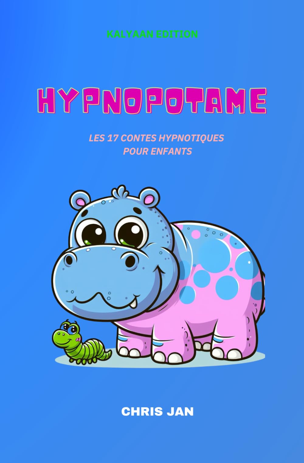 HYPNOPOTAME: LES 17 CONTES HYPNOTIQUES POUR ENFANTS book
