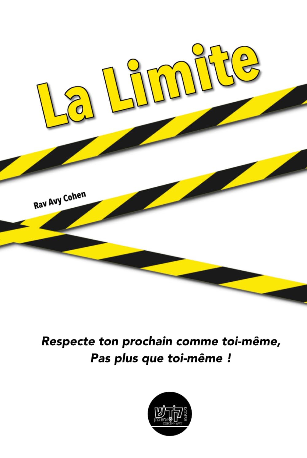 La Limite: Respecte ton prochain comme toi-même, Pas plus que toi-même ! book