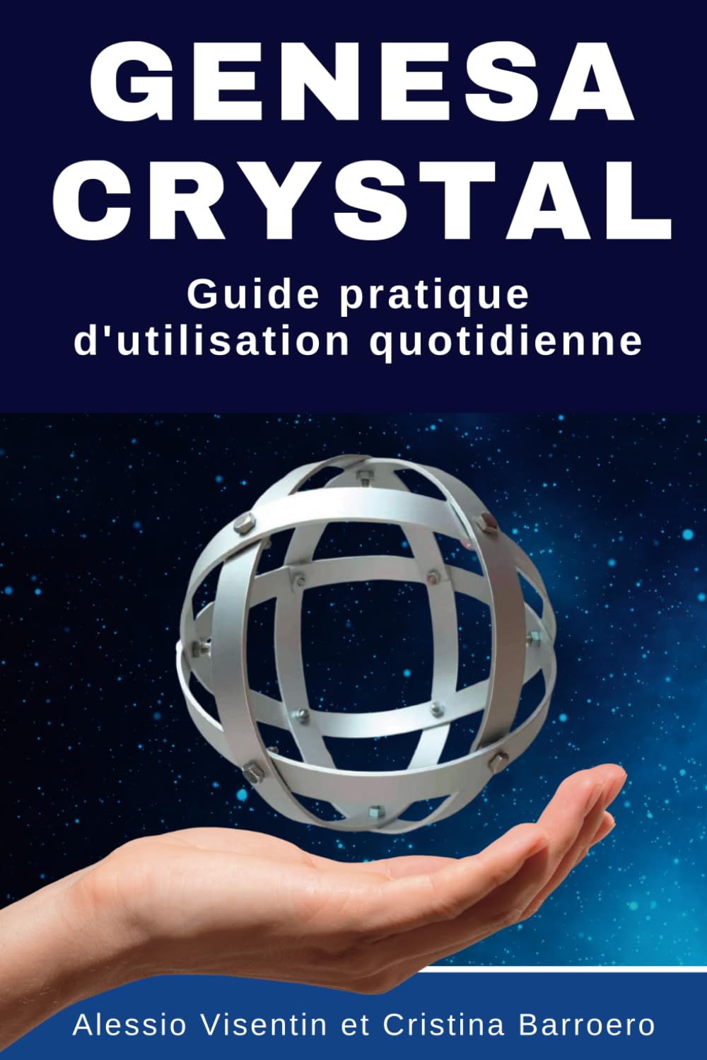 Genesa | Guide pratique d'utilisation quotidienne: Apprenez à utiliser votre Genesa Crystal et votre Pentasphère avec les cristaux, les mandalas, les ... de Grigori Grabovoi et bien plus encore. book