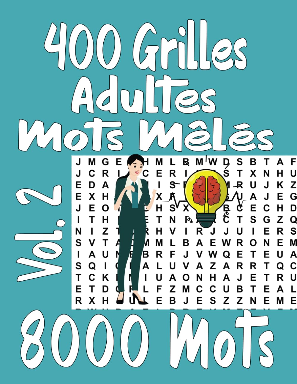 400 Grilles Adultes Mots Mêlés Vol. 2: 2 Grilles par page 8000 Mots avec solutions à la fin book