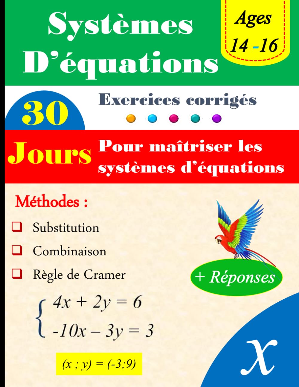 Maîtriser les systèmes d'équations en 30 jours : 3 méthodes ( Combinaison, Substitution et Cramer): Exercices corrigés pour une maîtrise progressive book