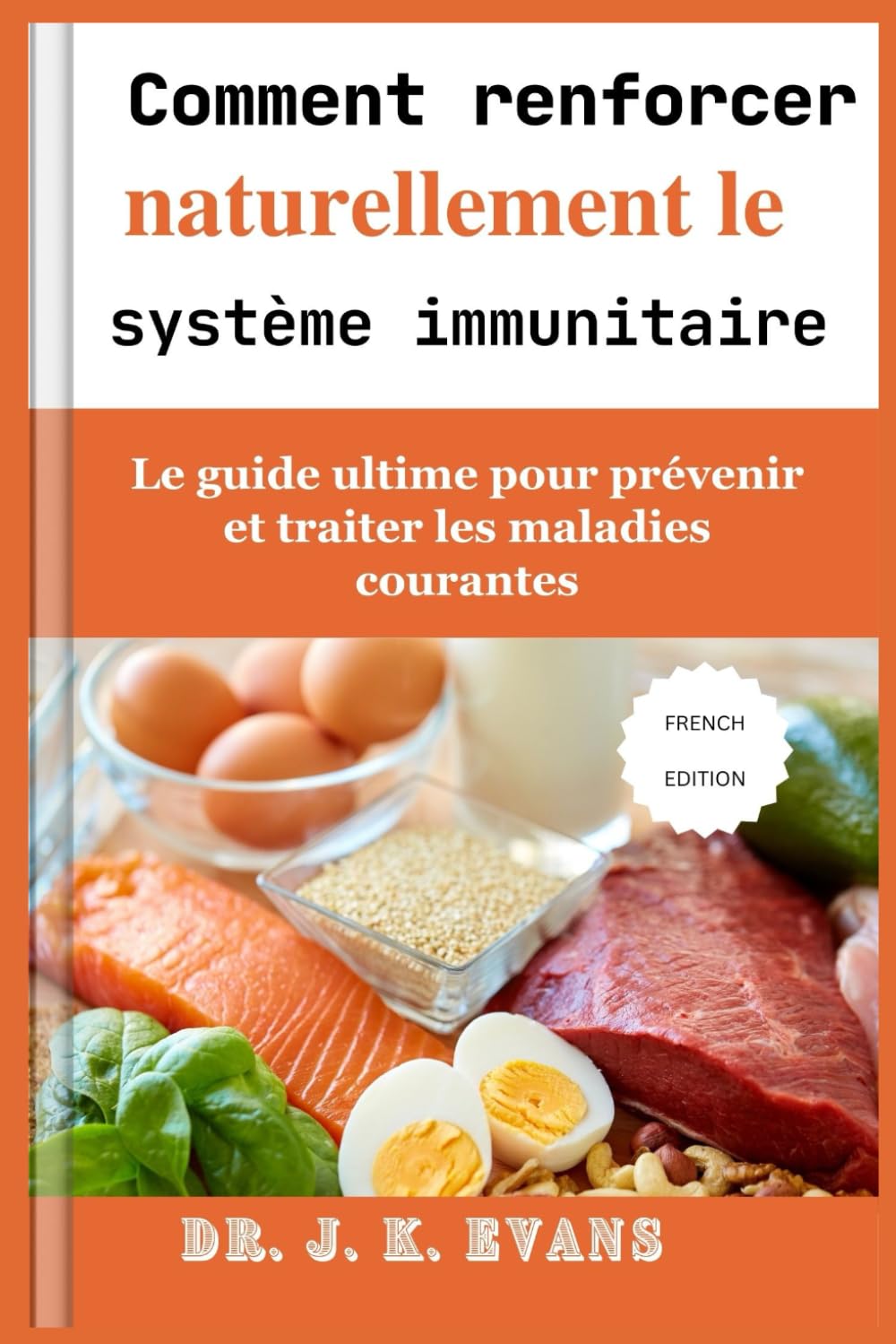 Comment renforcer naturellement le système immunitaire: Le guide ultime pour prévenir et traiter les maladies courantes, suppléments de santé herbes pour hommes miel book
