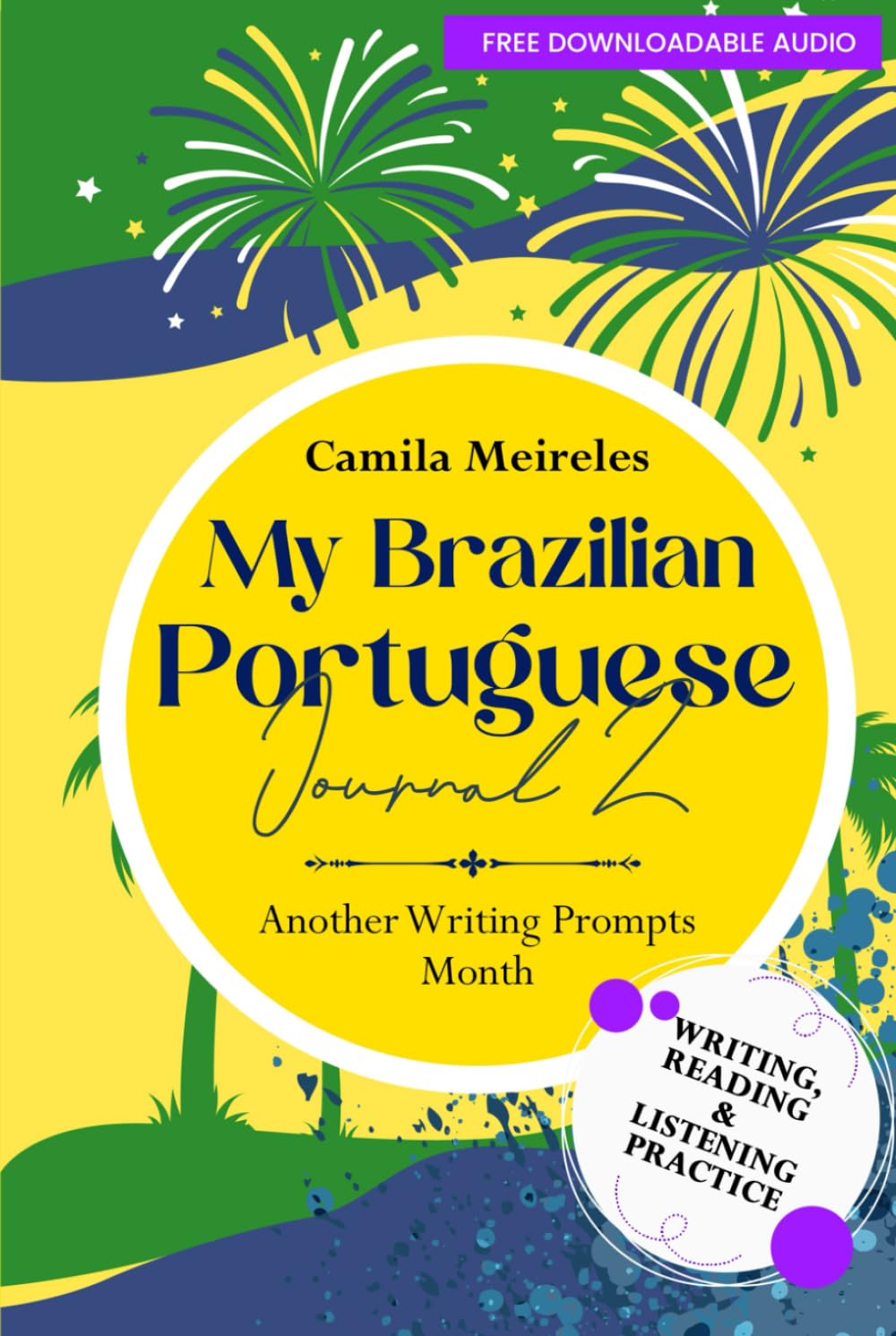 My Brazilian Portuguese Journal 2: Another Writing Prompts Month book