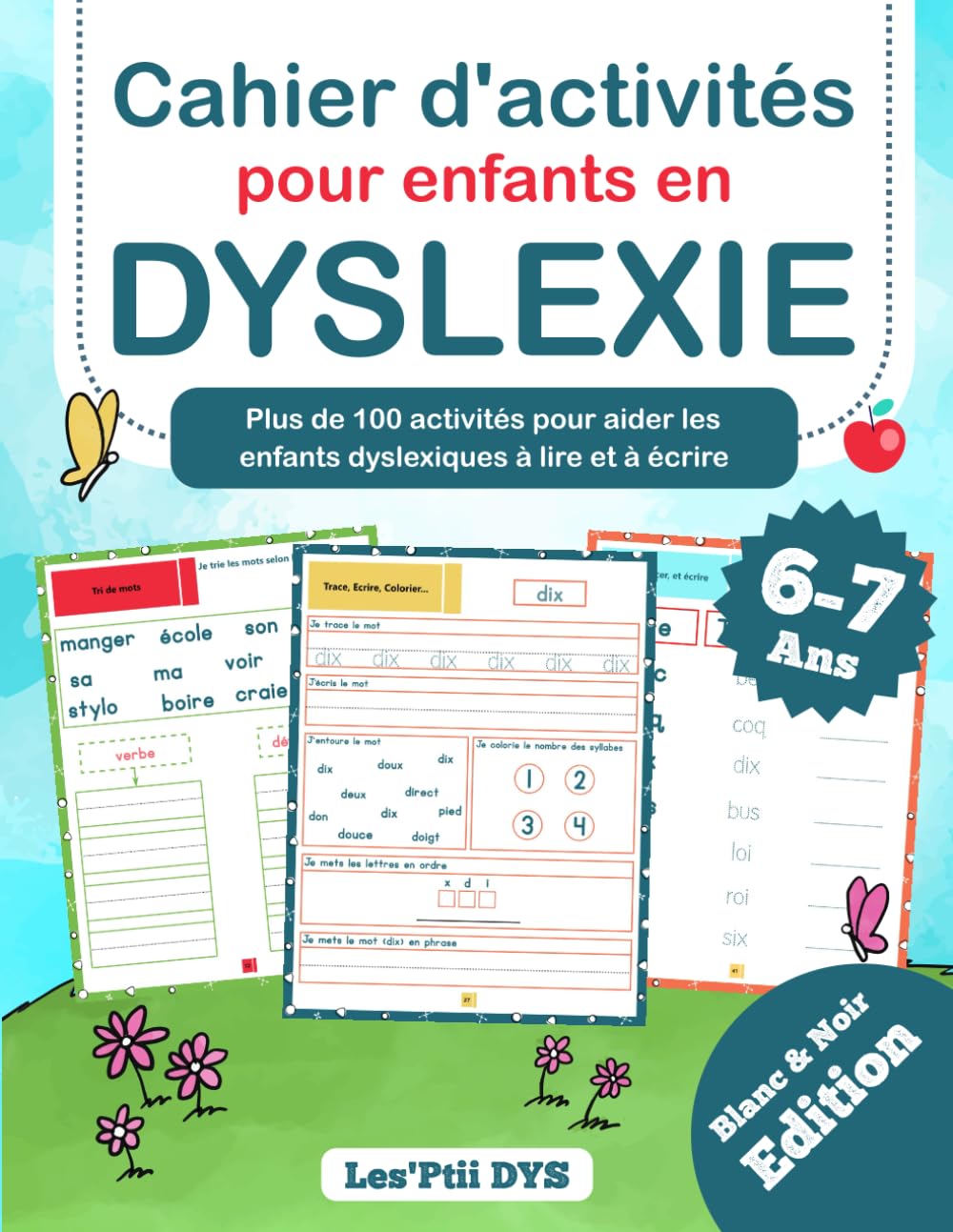 Cahier D'activités pour Enfants en Dyslexie 6-7 ans: Plus de 100 Pages D'activités pour Aider son Enfant Dyslexique à Lire et à Écrire: Activités de ... Cadeau Parfait pour Enfants en Dys book