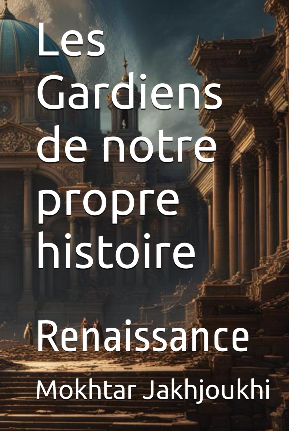 Les Gardiens de notre propre histoire: Renaissance book