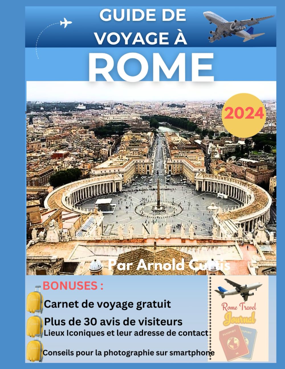 GUIDE DE VOYAGE À ROME 2024: guide complet pour explorer les joyaux et trésors cachés de Rome book