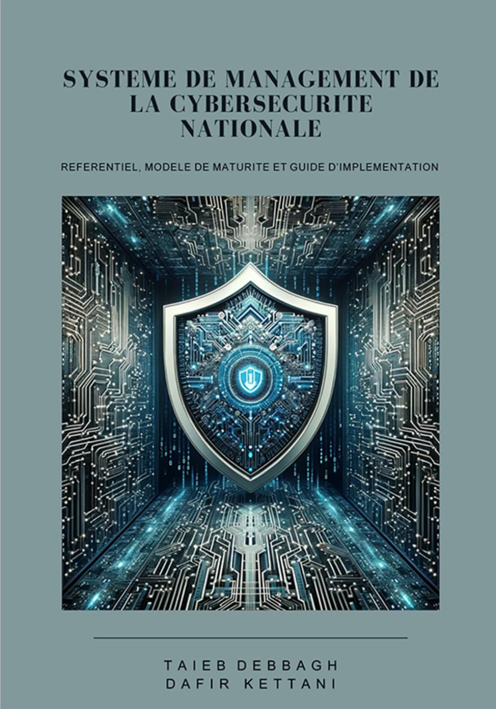 Système de Management de la Cybersécurité Nationale: Référentiel, Modèle de Maturité et Guide d’Implémentation book