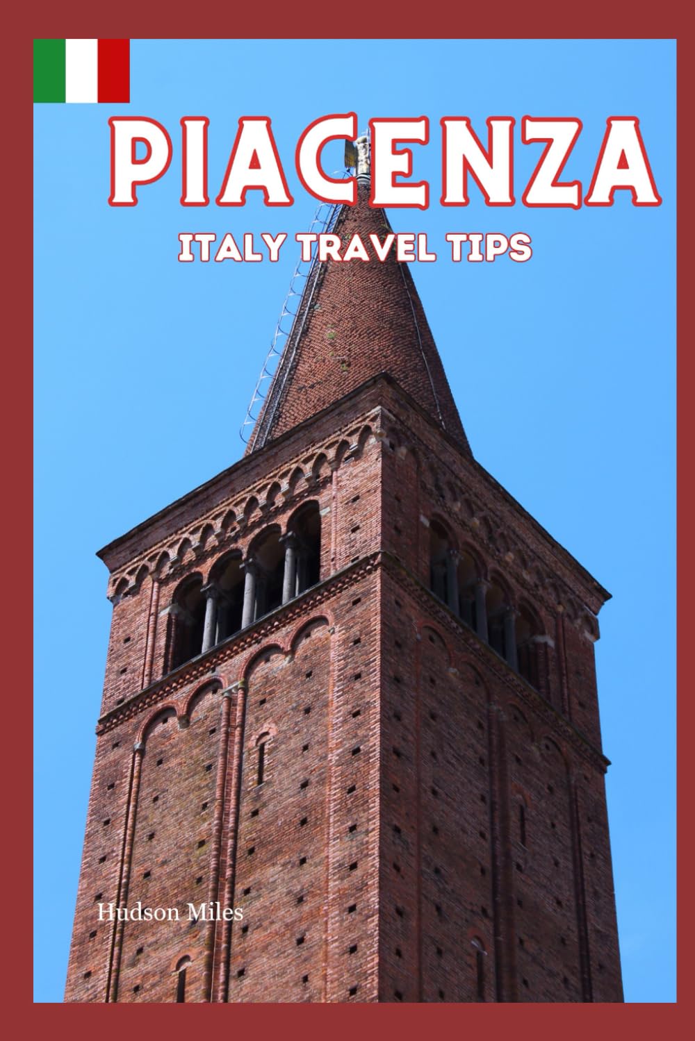 Piacenza Italy Travel Tips: Discover the most up-to-date and amazing places to sleep, eat, and shop in the Emilia Romagna region (Piacenza), along ... the city (Budget-Friendly Cities in Europe) Travel Guides