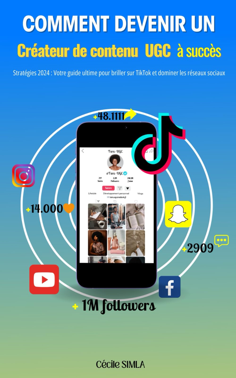 Comment devenir un Créateur de contenu UGC à succès: Stratégies 2024 : Votre guide ultime pour briller sur TikTok et dominer les réseaux book