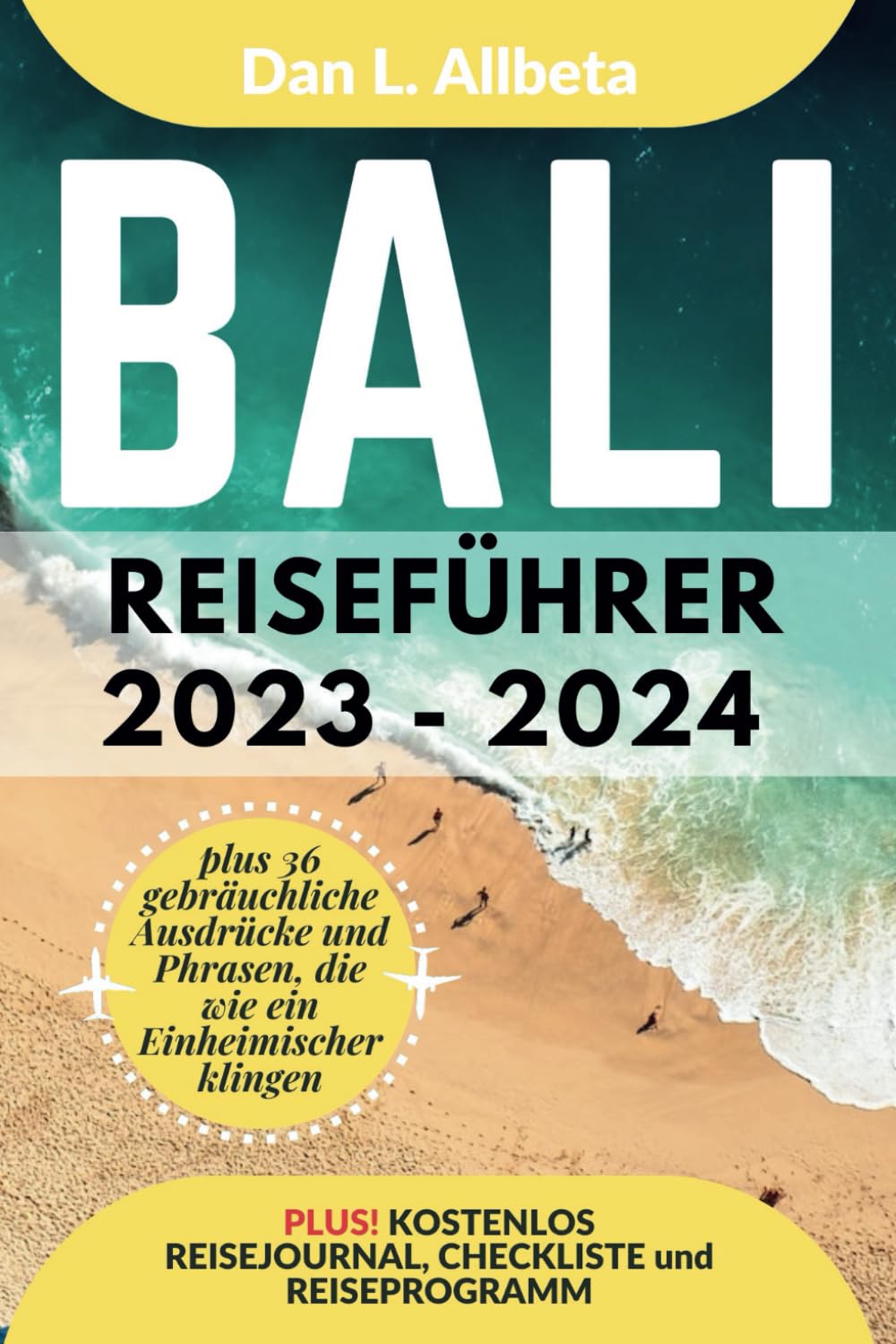 BALI Reiseführer 2023 - 2024: Alleinreisende, Familien und Paare entdecken verborgene Schätze und sehenswerte Attraktionen mit einem idealen ... (Deutscher Taschen Reiseführer) Leisure, Home & Garden