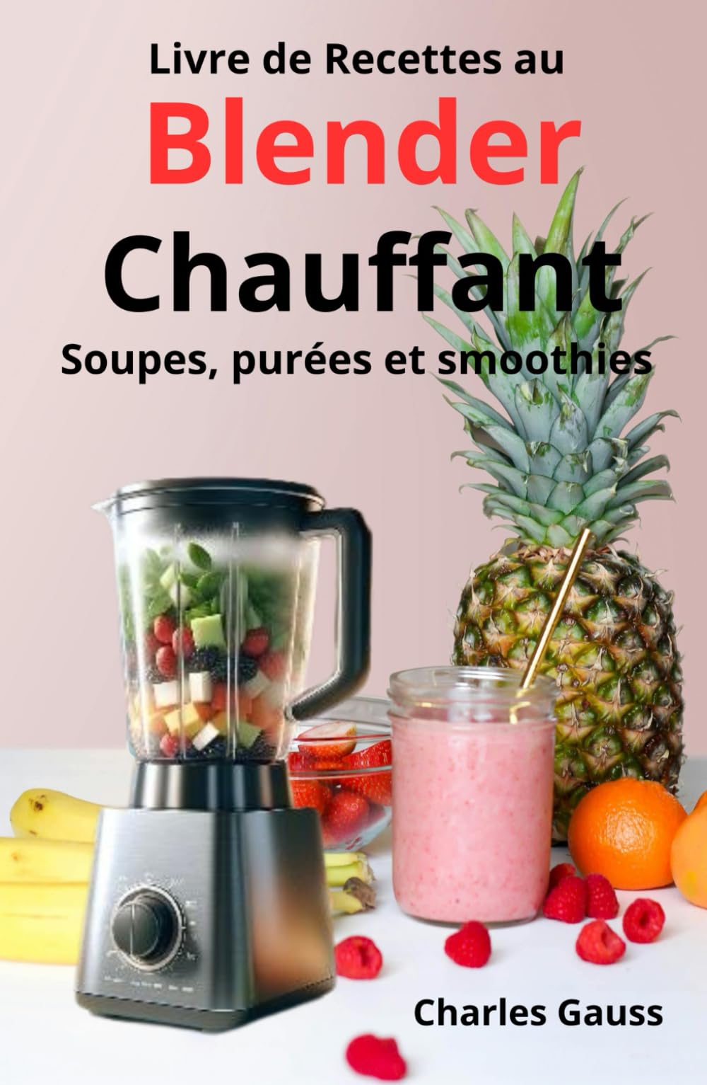 Livre de Recettes au Blender Chauffant: Soupes, purées et smoothies book