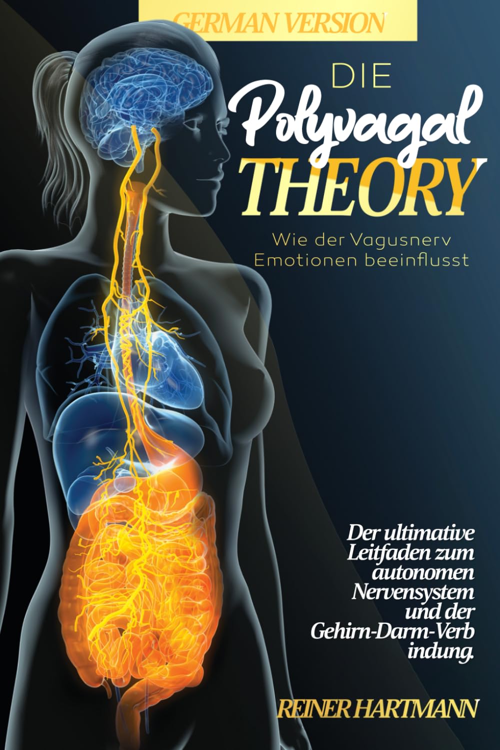 Die Polyvagal-Theorie: Wie der Vagusnerv Emotionen beeinflusst – Der ultimative Leitfaden zum autonomen Nervensystem und der Gehirn-Darm-Verbindung ... Verständnis der Polyvagal-Theorie, Band 2) Health, Nutrition & Fitness
