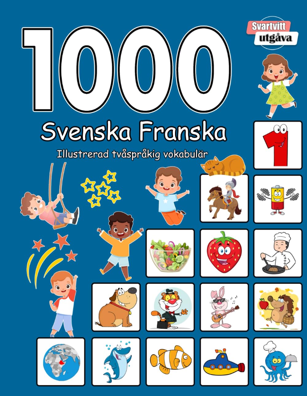 1000 Svenska Franska Illustrerad tvåspråkig vokabulär (Svartvitt utgåva): Swedish French language learning Study Guides