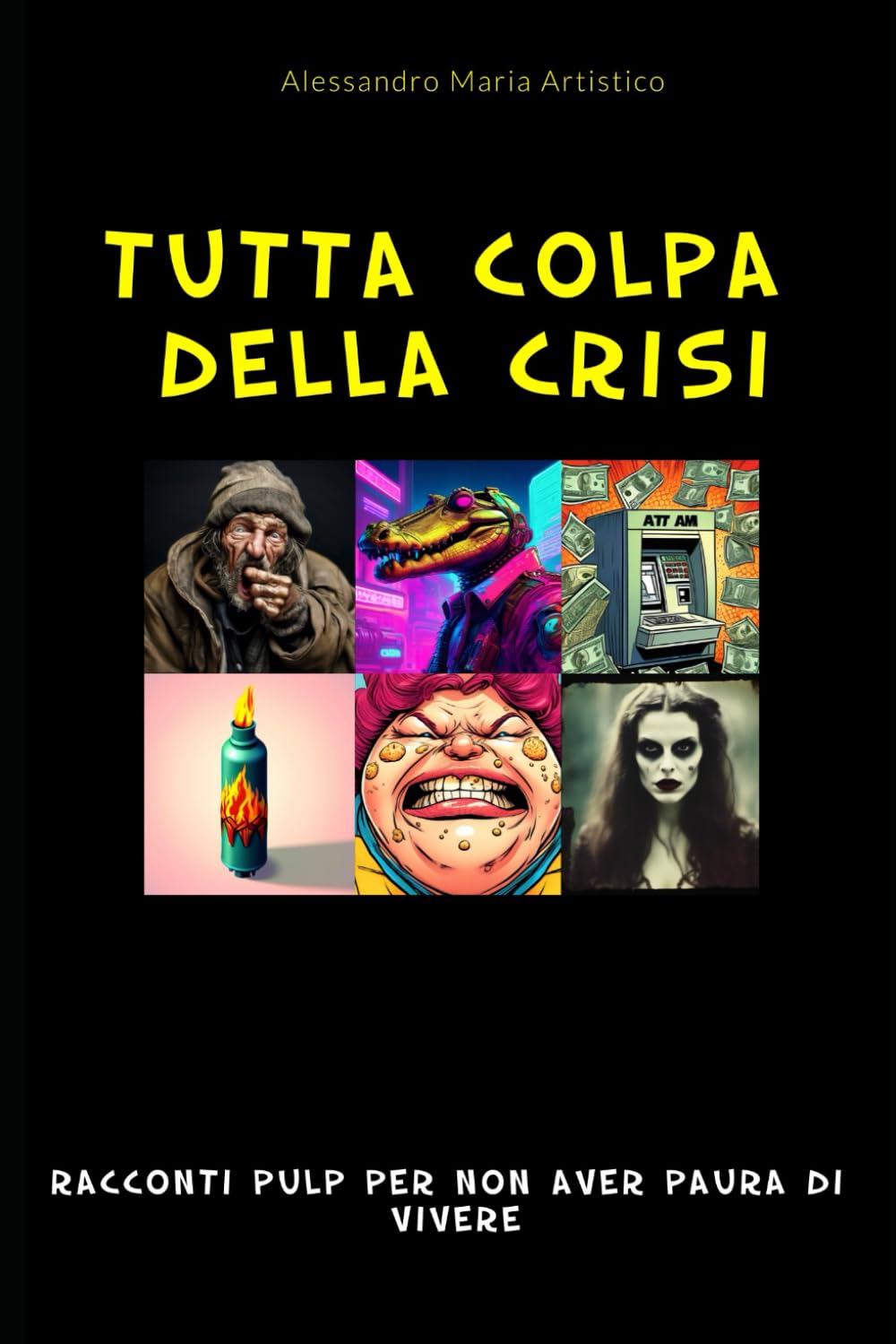Tutta colpa della crisi: Racconti pulp per non aver paura di vivere book