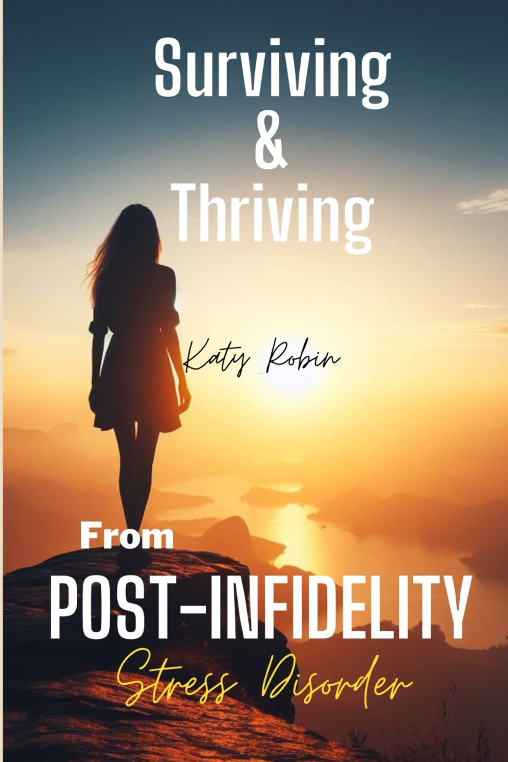 Surviving and Thriving from Post-Infidelity Stress Disorder: How to Stop Overthinking after Being Cheated On, Heal and Move on from Sexual Betrayal, and Recover from Toxic Relationships Health, Nutrition & Fitness