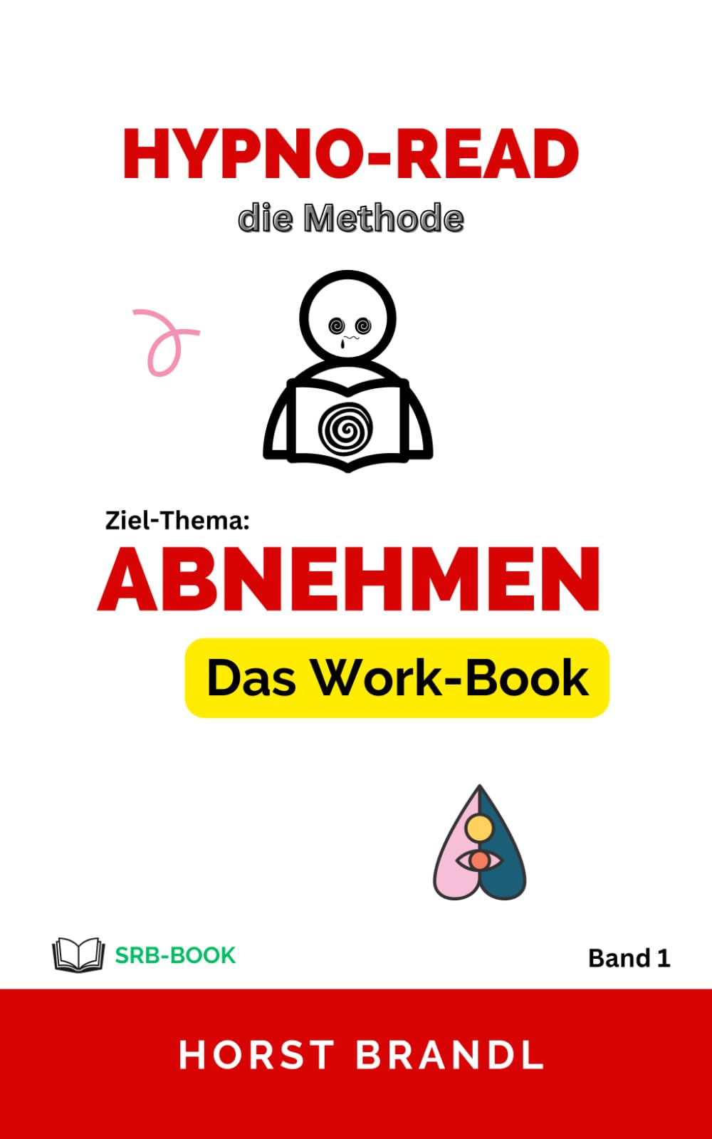 Abnehmen mit der Hypno-Read Methode: Workbook zum Abnehmen Medicine