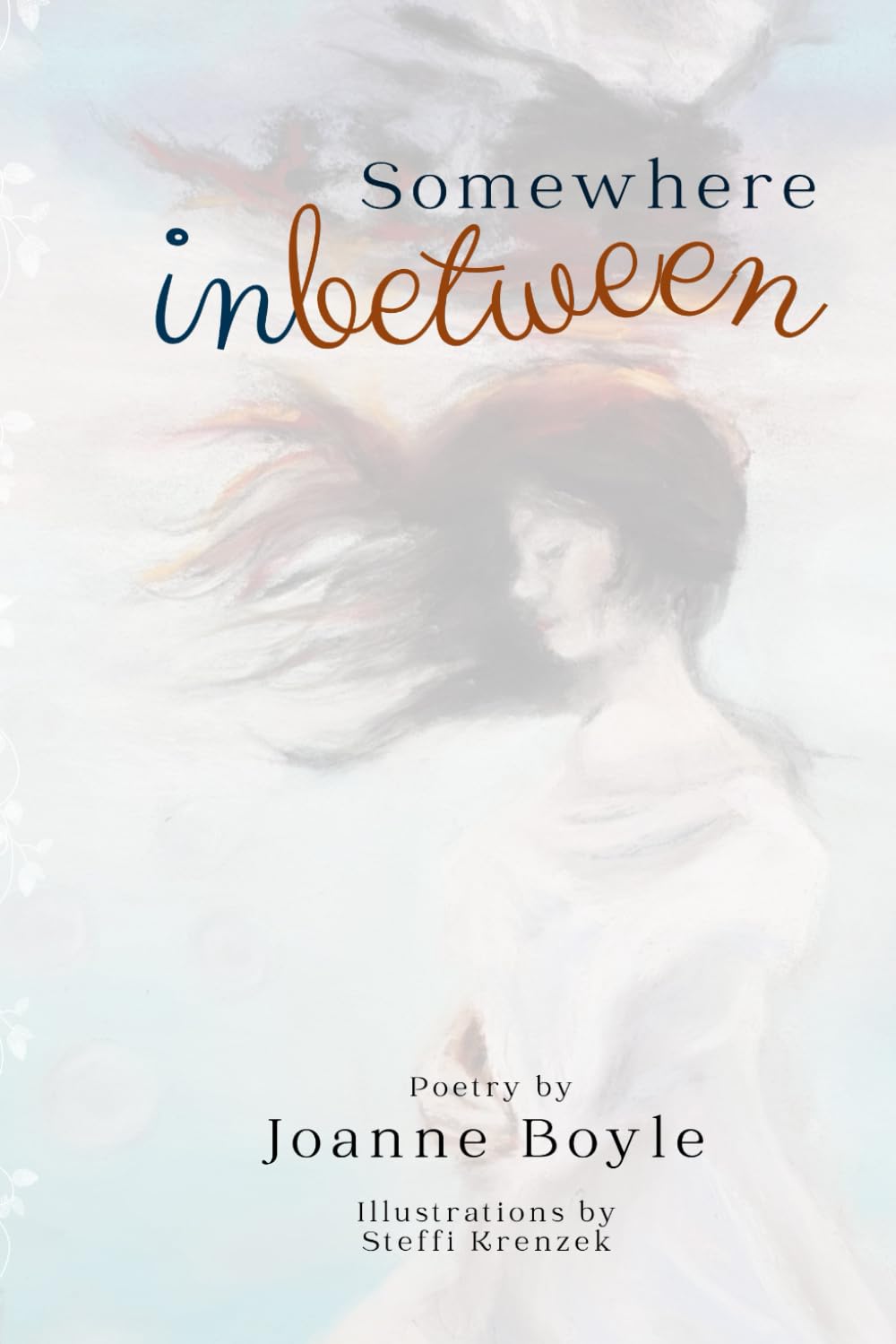 Somewhere In Between: A Collection of Poems Poetry