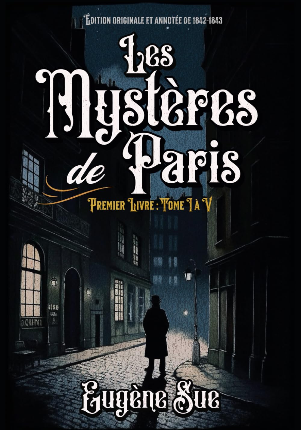 Les Mystères de Paris Premier Livre : Tome I à V Édition originale et annotée de 1842-1843 book