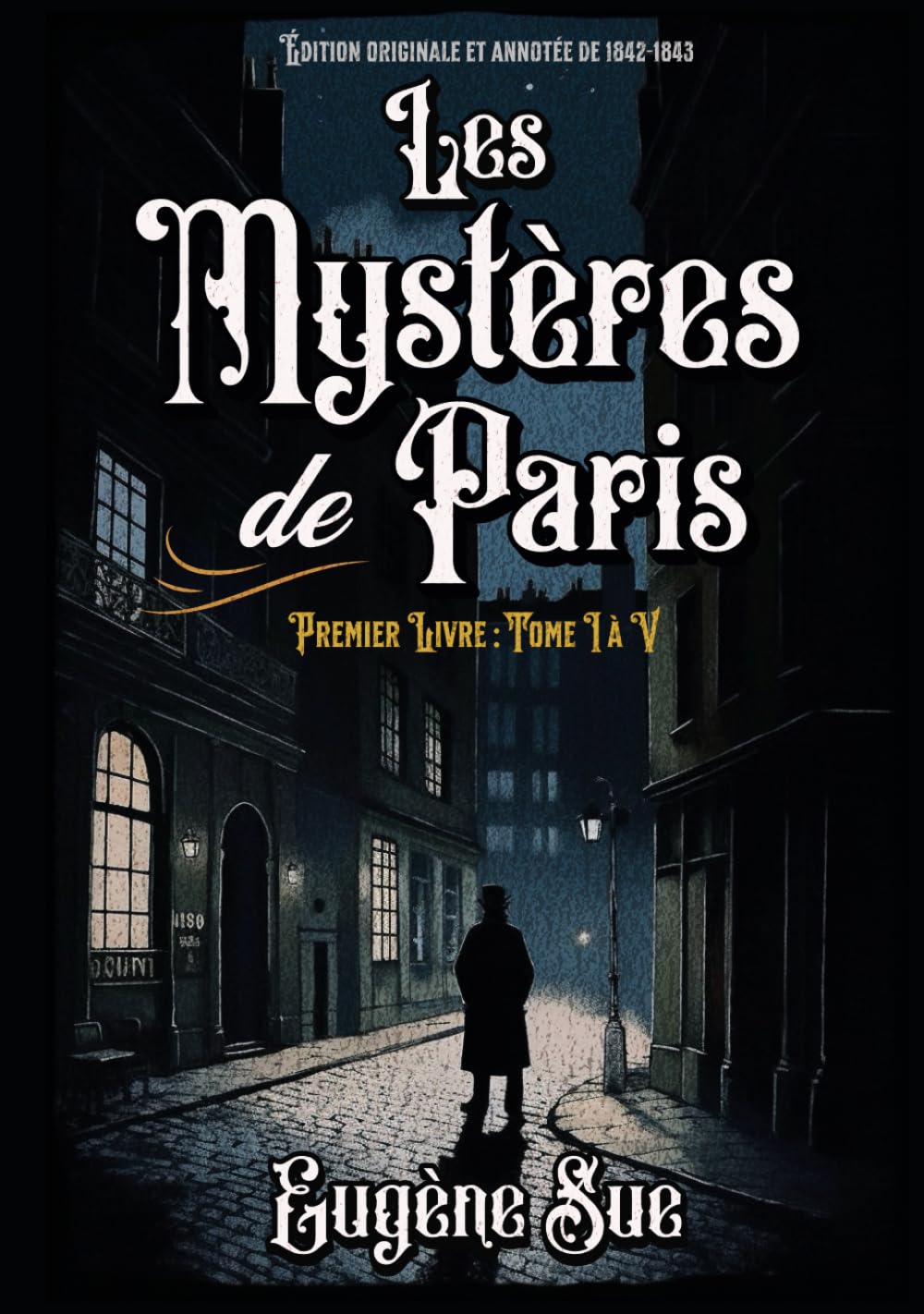 Les Mystères de Paris Premier Livre : Tome I à V Édition originale et annotée de 1842-1843 book