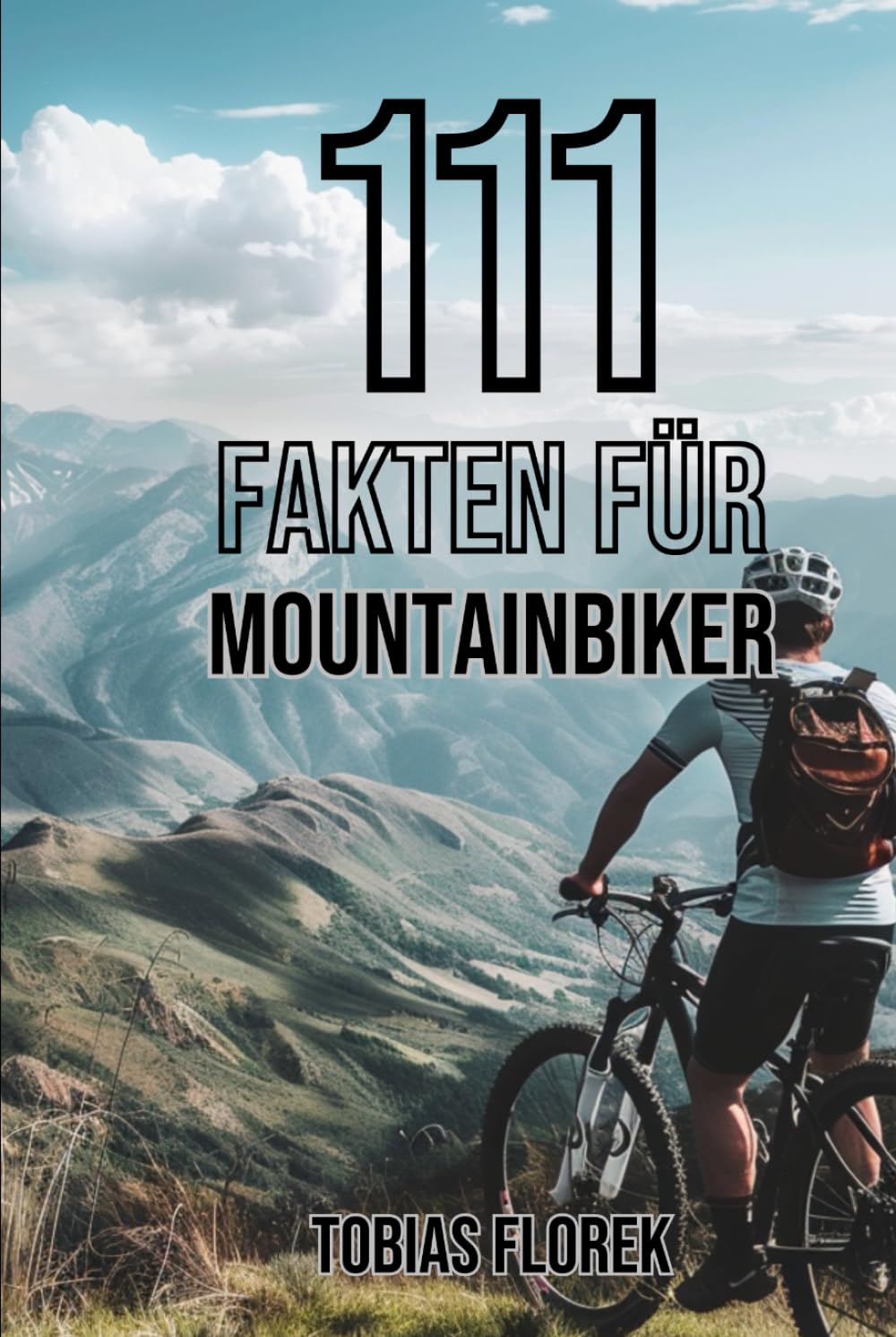 111 Fakten für Mountainbiker: Insiderwissen und Spannendes: Das Buch für Mountainbike Einsteiger - Perfekt als Geschenk für Mountainbiker geeignet - Spannende Fakten um auf dem Trail zu glänzen! Leisure & Fun