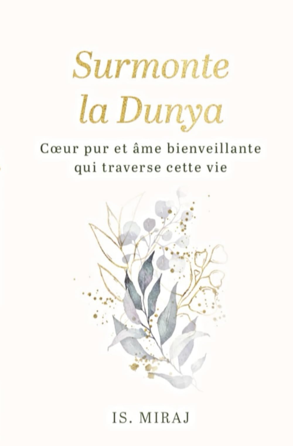 Surmonte la dunya: Coeur pur et âme bienveillante qui traverse cette vie. book