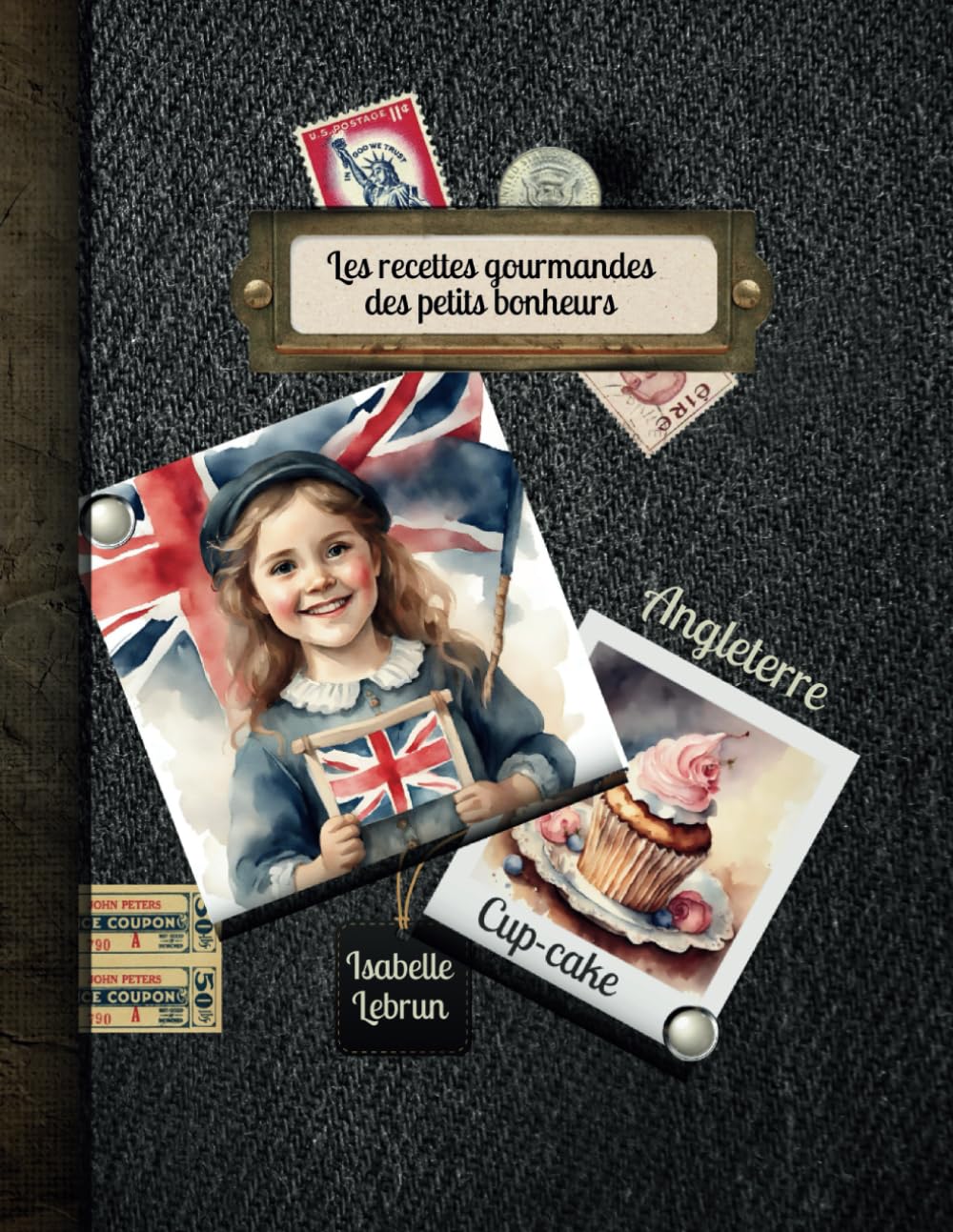 Les recettes gourmandes des petits bonheurs: Les gourmandises Anglaises et Américaines book
