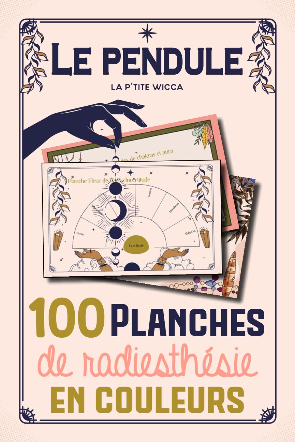 Le pendule : 100 planches de radiesthésie en couleurs: Pendule divinatoire : Cadrans de radiesthésie en français - 100 planches pendule pour débutants ou confirmés Religion & Esotericism