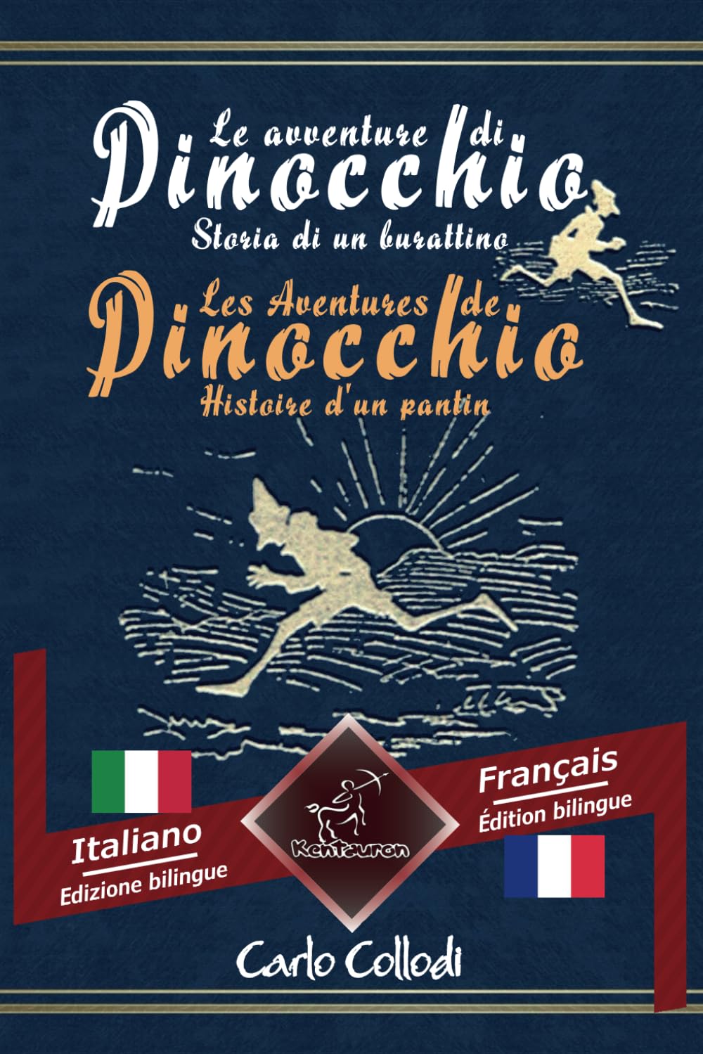 Le avventure di Pinocchio (Storia di un burattino) - Les Aventures de Pinocchio (Histoire d’un pantin): Bilingue con testo a fronte - Bilingue avec le ... Italiano - Francese / Italien - Français book