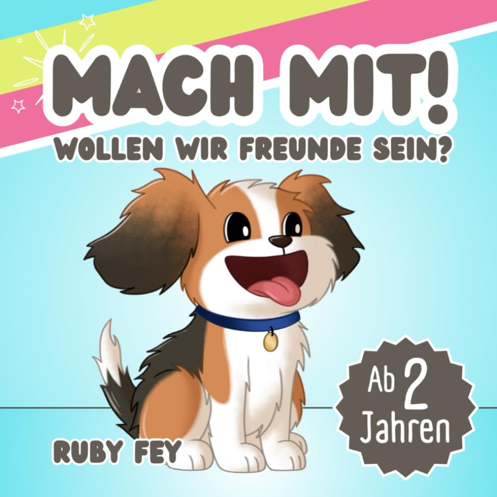 Mach mit! Wollen wir Freunde sein?: Ein freches, lustiges und interaktives Mitmachbuch für Jungs und Mädchen ab 2 Jahren book