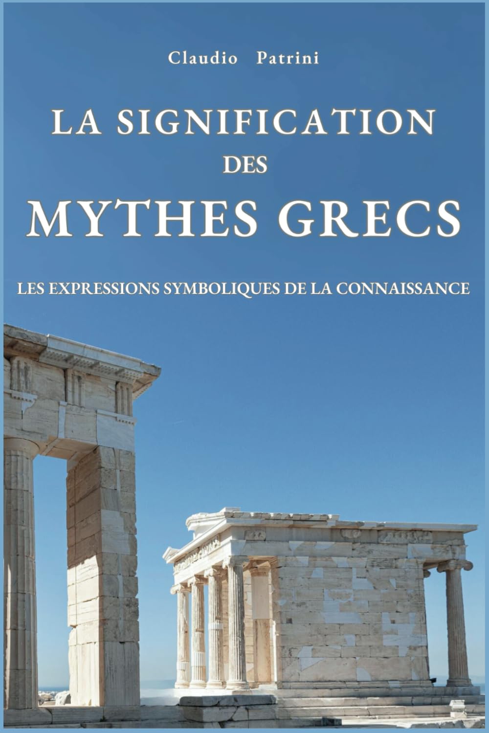 LA SIGNIFICATION DES MYTHES GRECS: LES EXPRESSIONS SYMBOLIQUES DE LA CONNAISSANCE book