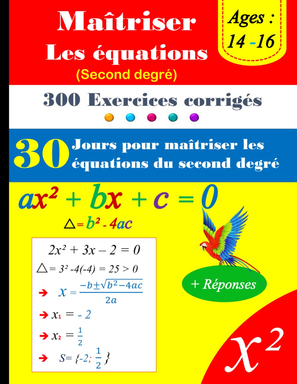 Maîtriser les équations du second degré en 30 jours | Une page par jour: 300 Exercices corrigés pour une maîtrise progressive book