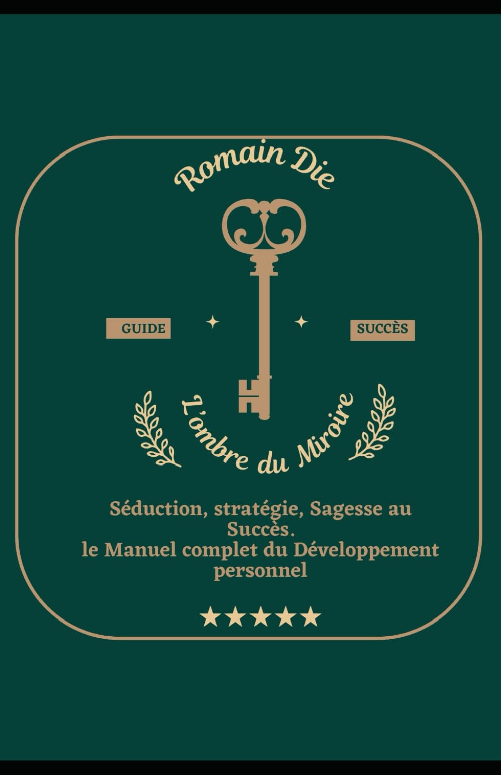 L'Ombre du Miroir: Démêler les Secrets du Succès : Développer Votre Potentiel et Influencer les Autres - Le Guide Complet du Pouvoir Un guide captivant book
