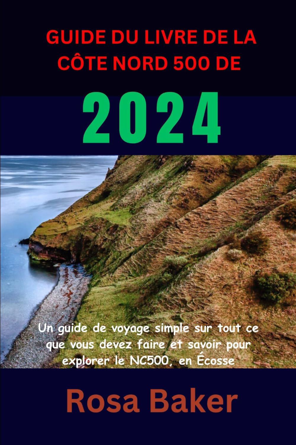GUIDE DU LIVRE DE LA CÔTE NORD 500 DE 2024: Un guide de voyage simple sur tout ce que vous devez faire et savoir pour explorer le NC500, en Écosse book