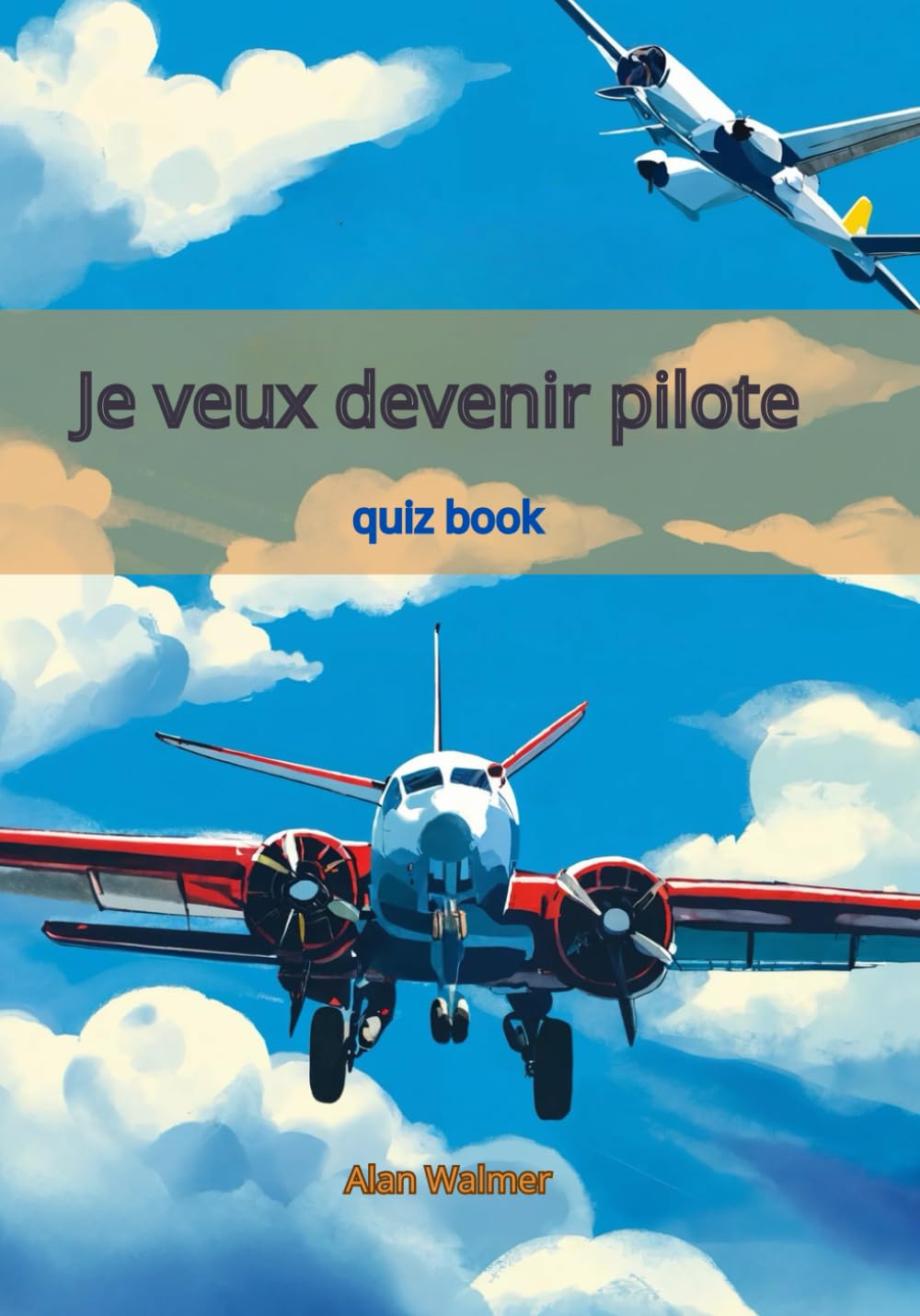 Je veux devenir un pilote: Plus de 100 questions et réponses sur l'aviation, conçues spécialement pour les enfants passionnés par le rêve de devenir ... intéressés par ce domaine fascinant. book