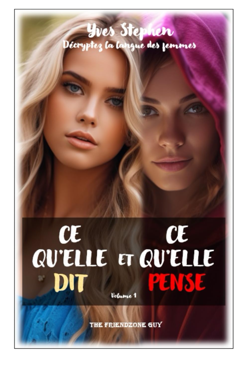 CE QU'ELLE DIT et CE QU'ELLE PENSE: Décryptez la langue des femmes et découvrez ce qui se cache derrière chaque phrase book