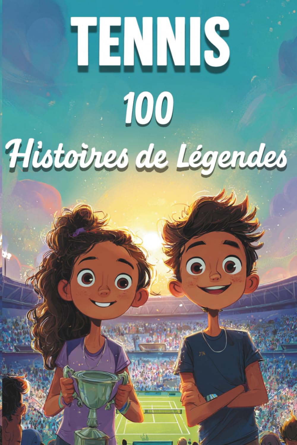 Le tennis c'est magique !100 Histoires de Légende - Livre enfant: Apprendre l'origine, l'histoire du tennis - Récits inoubliables, anecdotes fascinantes, records incroyables ! Sports Books